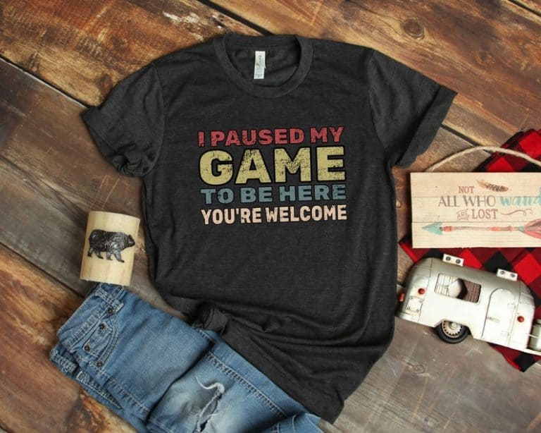 funny gift for gamers: i paused my game to be here t-shirt