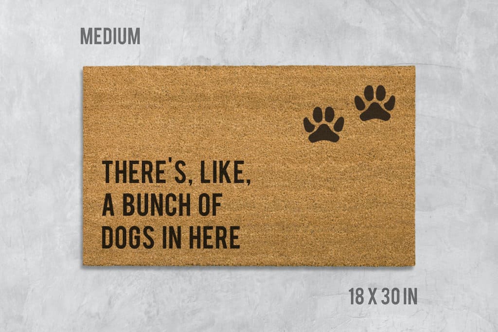 There's Like A Bunch of Dogs in Here Doormat