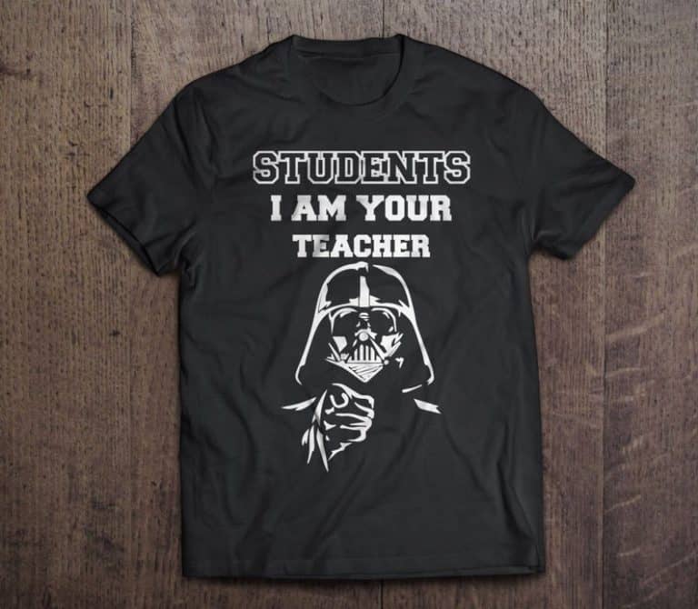 funny star wars gift idea for teacher: i am your teacher t-shirt