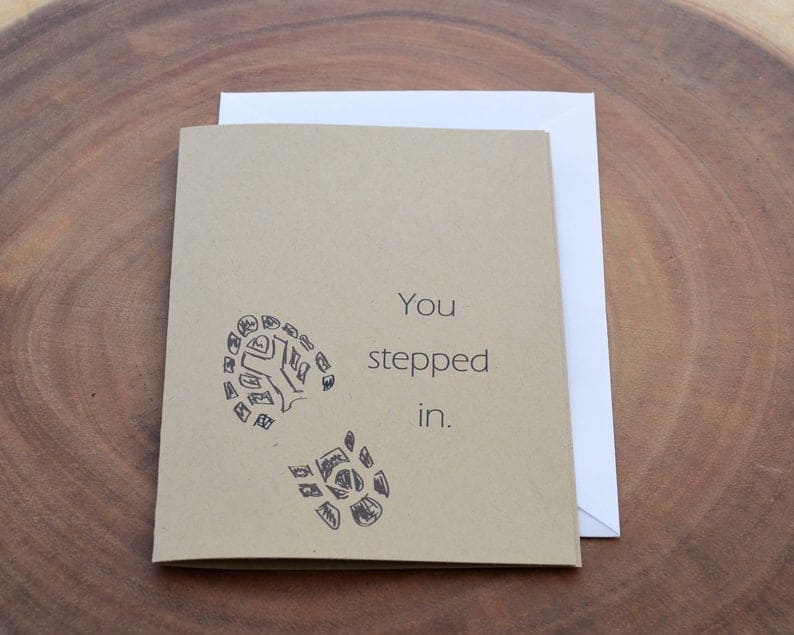 gift idea for stepdad: a card that says "you stepped in"