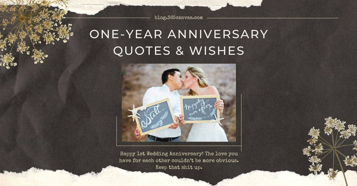 60+ Heartfelt 1-Year Anniversary Quotes and Wishes to Say Happy First Anniversary (2022)