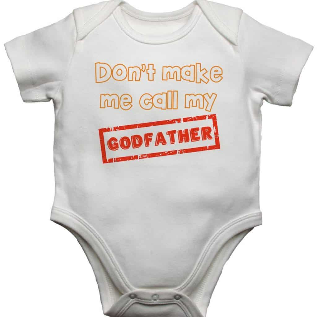Funny Baby Bodysuit with text "don't make me call my godfather" - Baptism gifts for boys