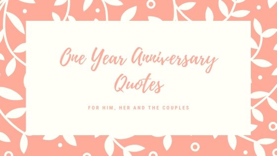 Quotes about one year anniversary