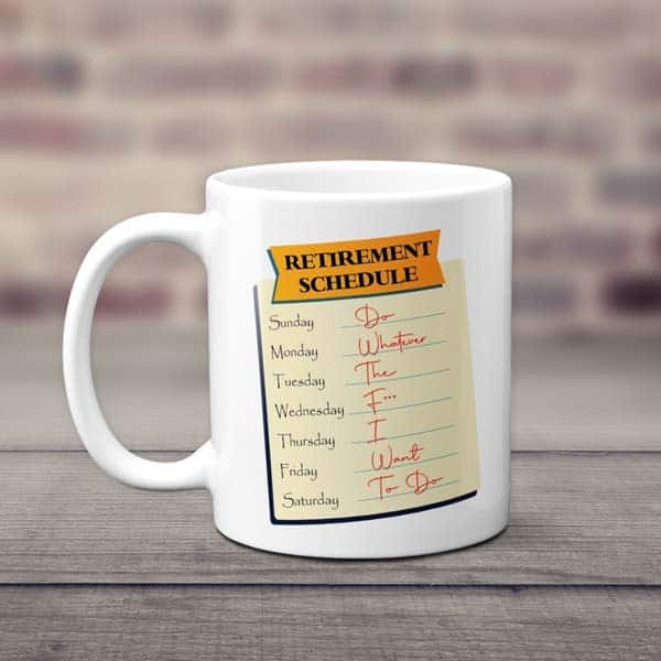 retirement schedule coffee mug