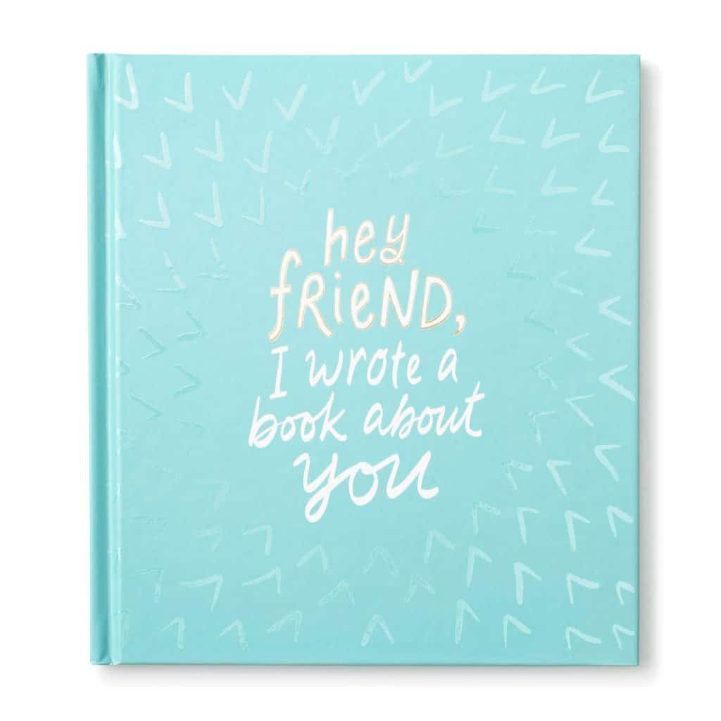 bff gifts: Hey Friend, I Wrote a Book About You