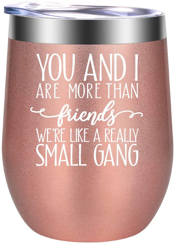 We’re Like a Really Small Gang - funny tumbler for best friends on galentine's day
