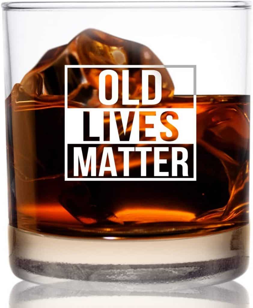 gag gifts for dad: old lives matter whiskey glass