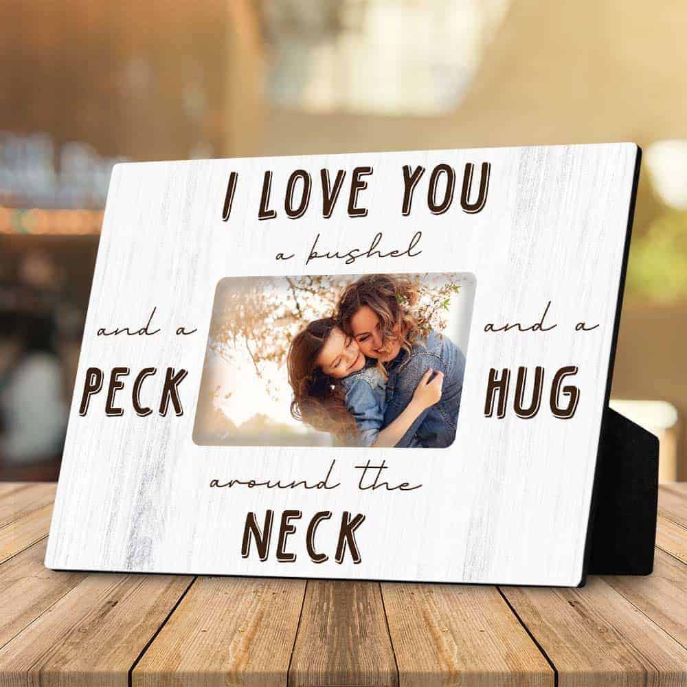 i love you a bushel desktop photo plaque gift for mom on Valentines Day