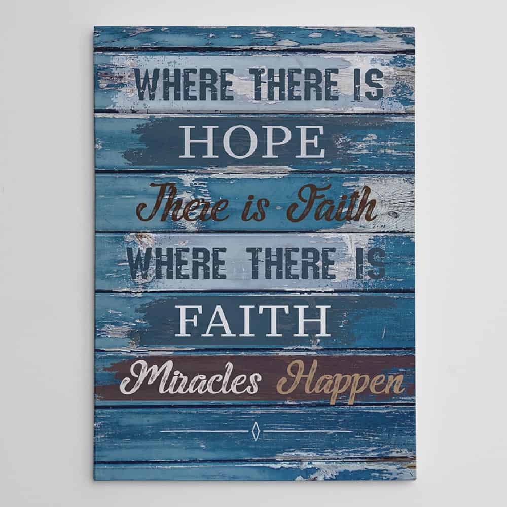 Where There Is Hope There Is Faith Canvas Print Gift