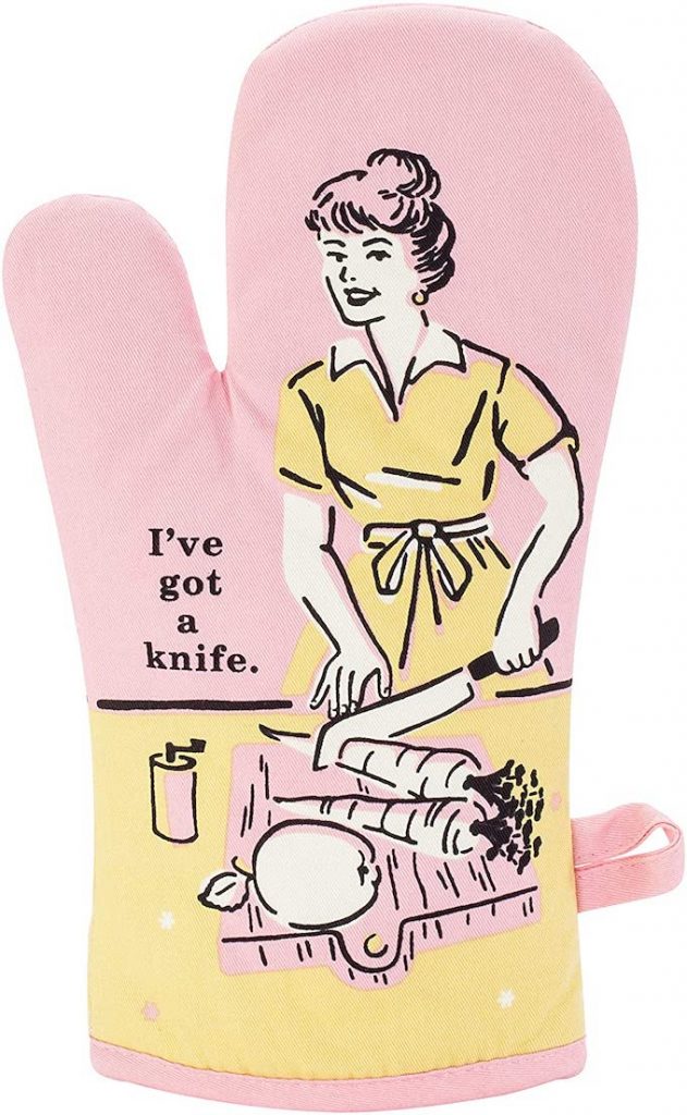 I've Got a Knife Oven Mitt Funny Gift For Mom Birthday