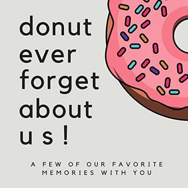 goodbye gifts for coworkers: Donut Ever Forget About Us