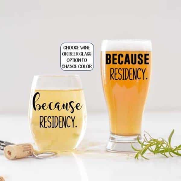 medical student graduation gifts: Because Residency Wine or Beer Glass