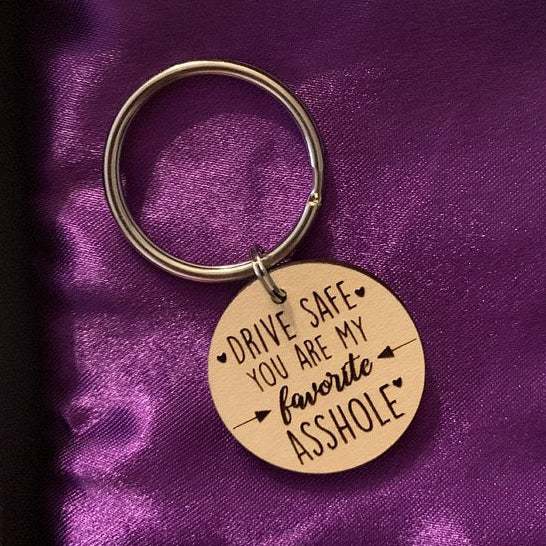 Drive Safe You Are My Favorite Key Chain for boyfriend