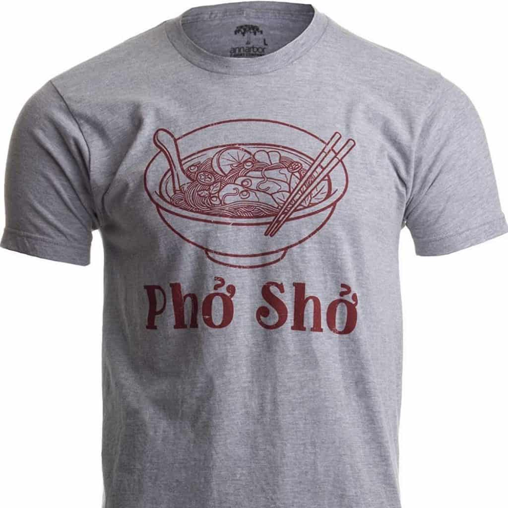 Pho Sho Humorous T Shirt for Boyfriend