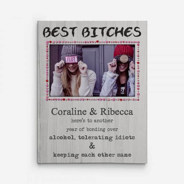 35. Best Bitches Custom Canvas
