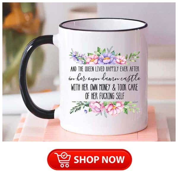 gift for newly single mom: The Queen Lived Happily Ever After mug