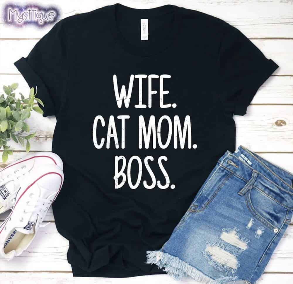 wife - cat mom - boss shirt for her
