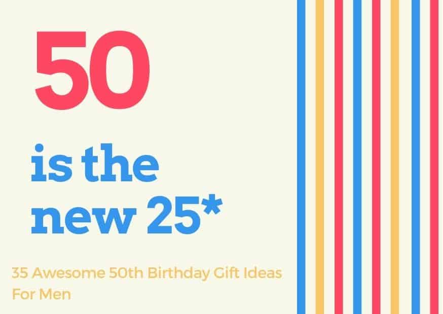 35 Awesome 50th Birthday Gift Ideas For Men - 365Canvas Blog