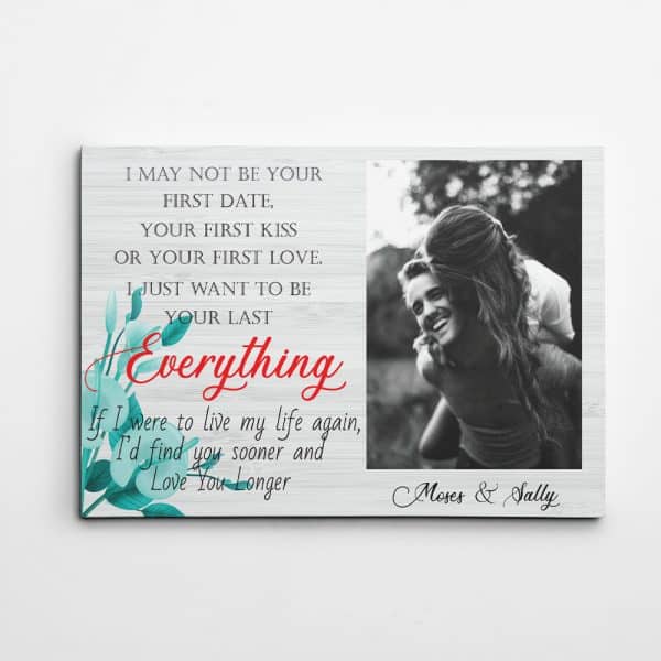 I Just Want To Be Your Last Everything Canvas Print