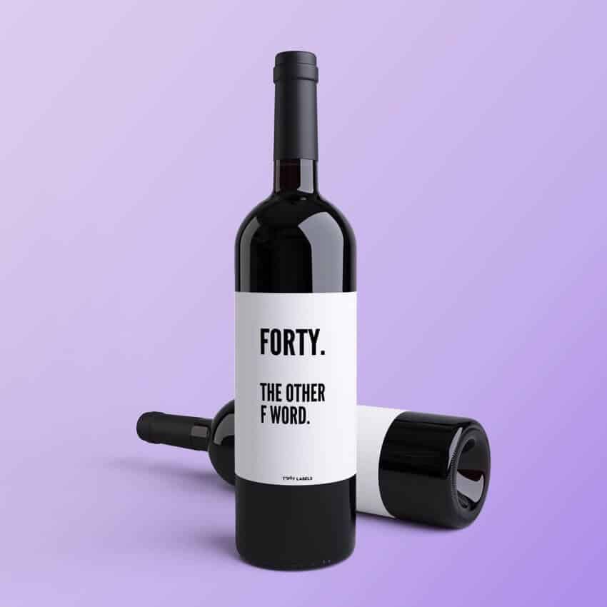 Forty The Other F Word Funny Wine Label