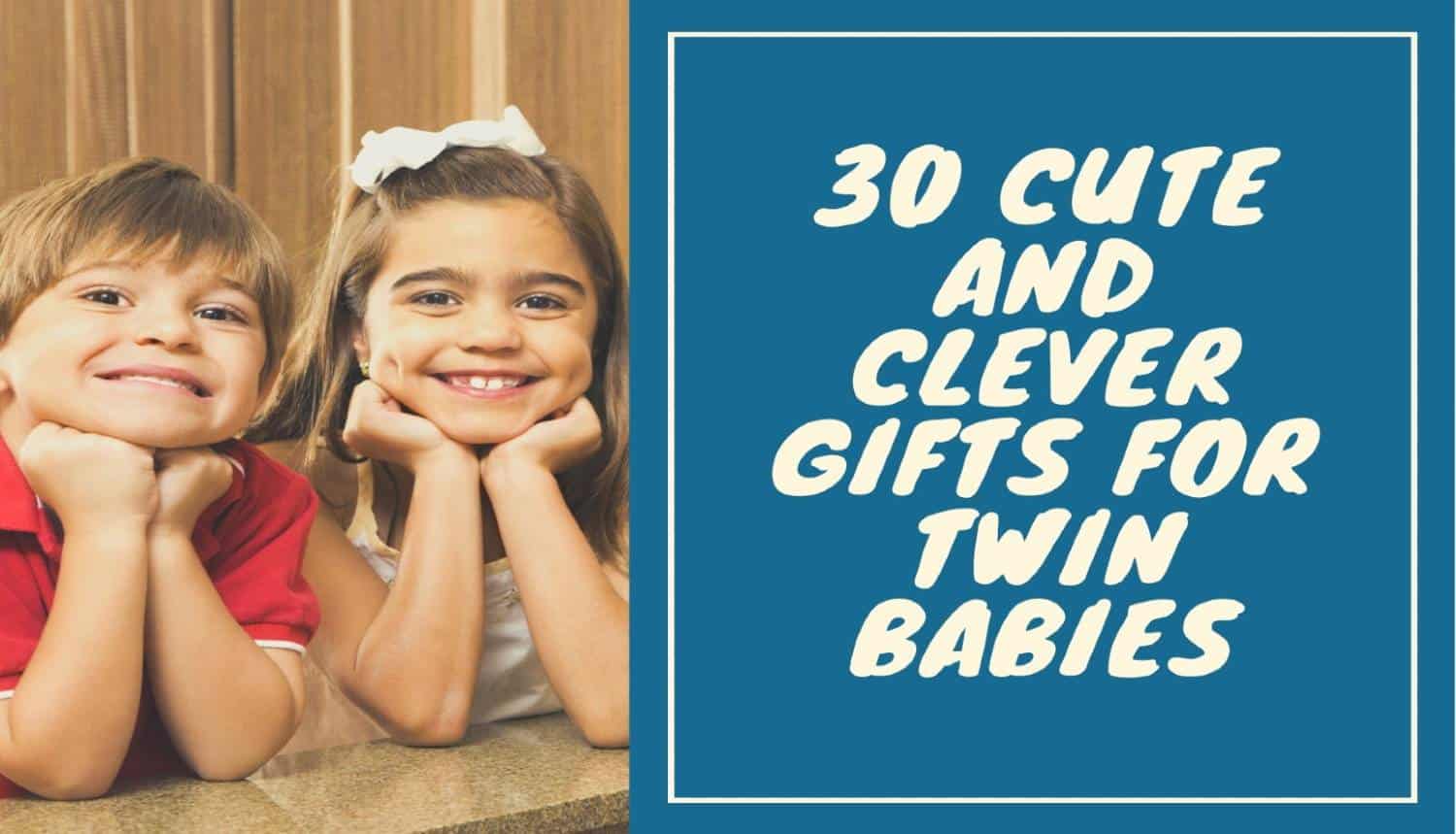 30 Cute and Clever Gifts for Twin Babies 2021