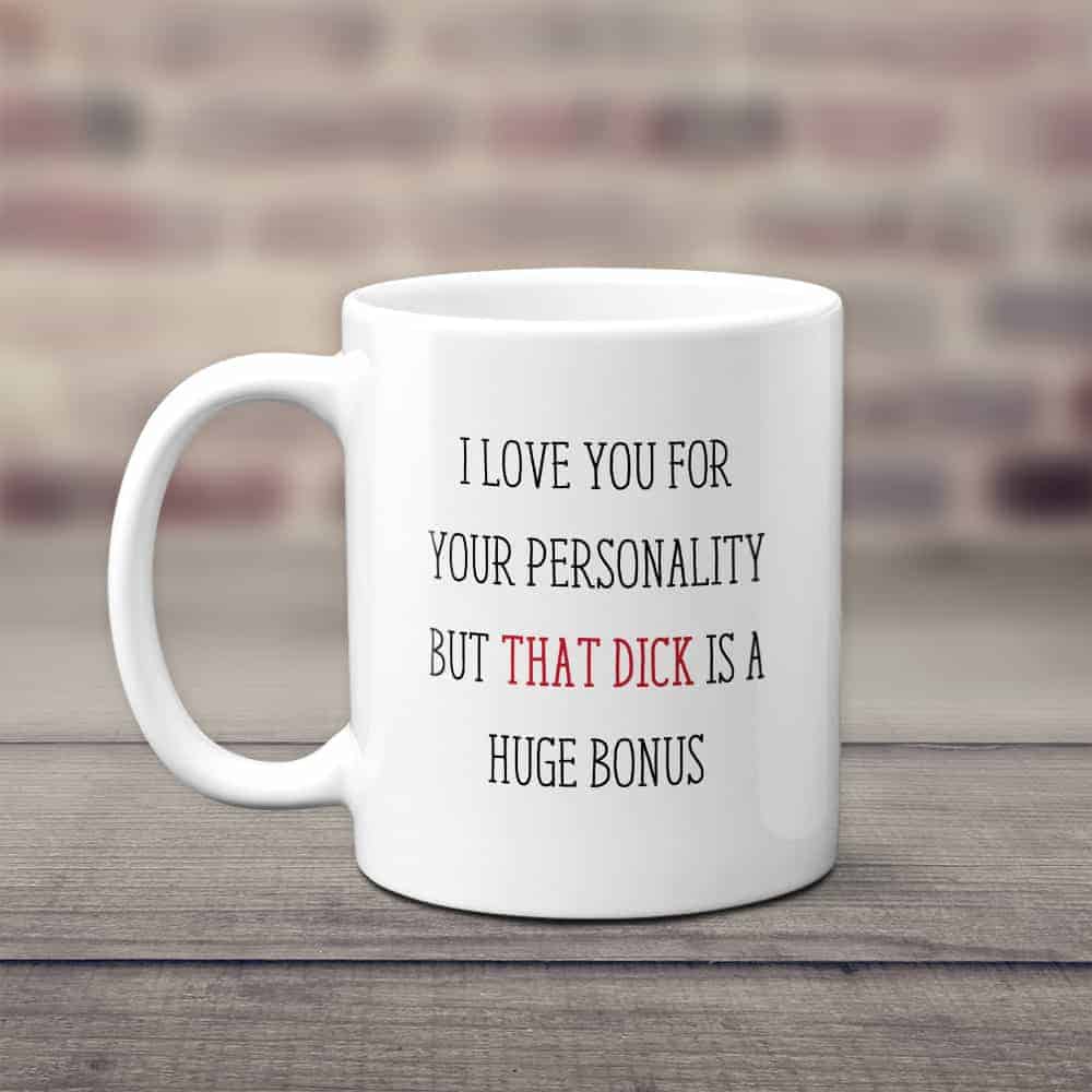 boyfriend anniversary gifts for him: I Love You For Your Personality Mug