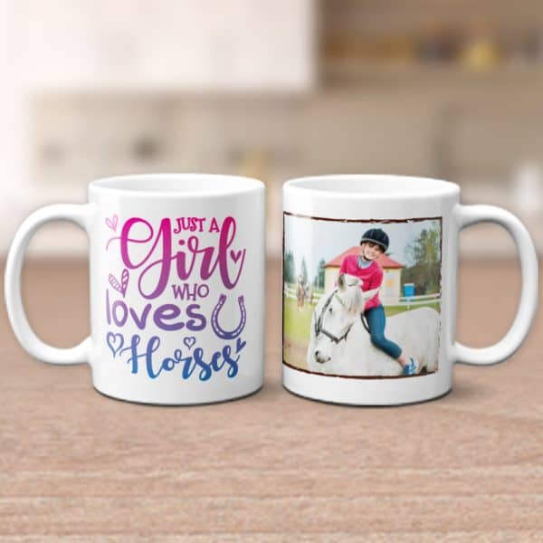 Just A Girl Who Loves Horses – Custom Photo Mug