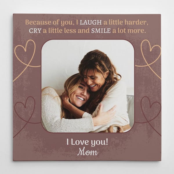 Because of You Custom Message and Photo Canvas