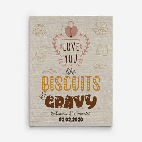 I Love You Like Biscuits and Gravy Canvas Print - funny valentine gifts for boyfriend
