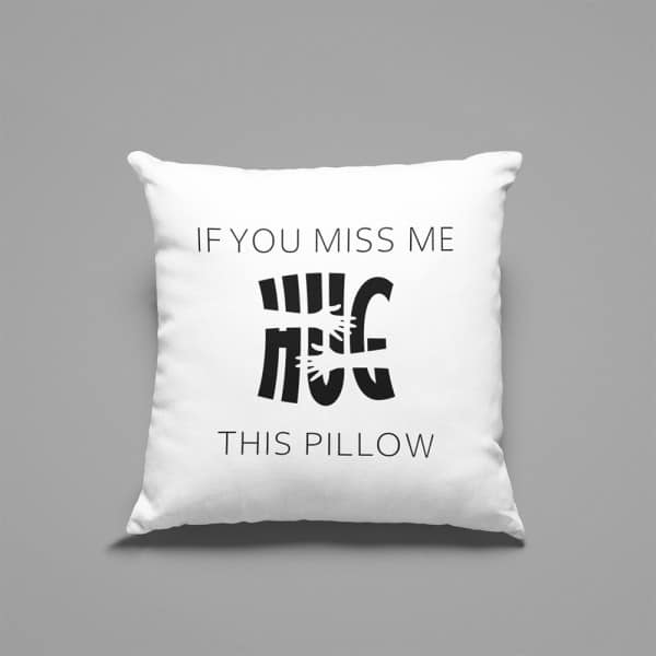 If You Miss Me Hug This Pillow: cheap valentines day presents