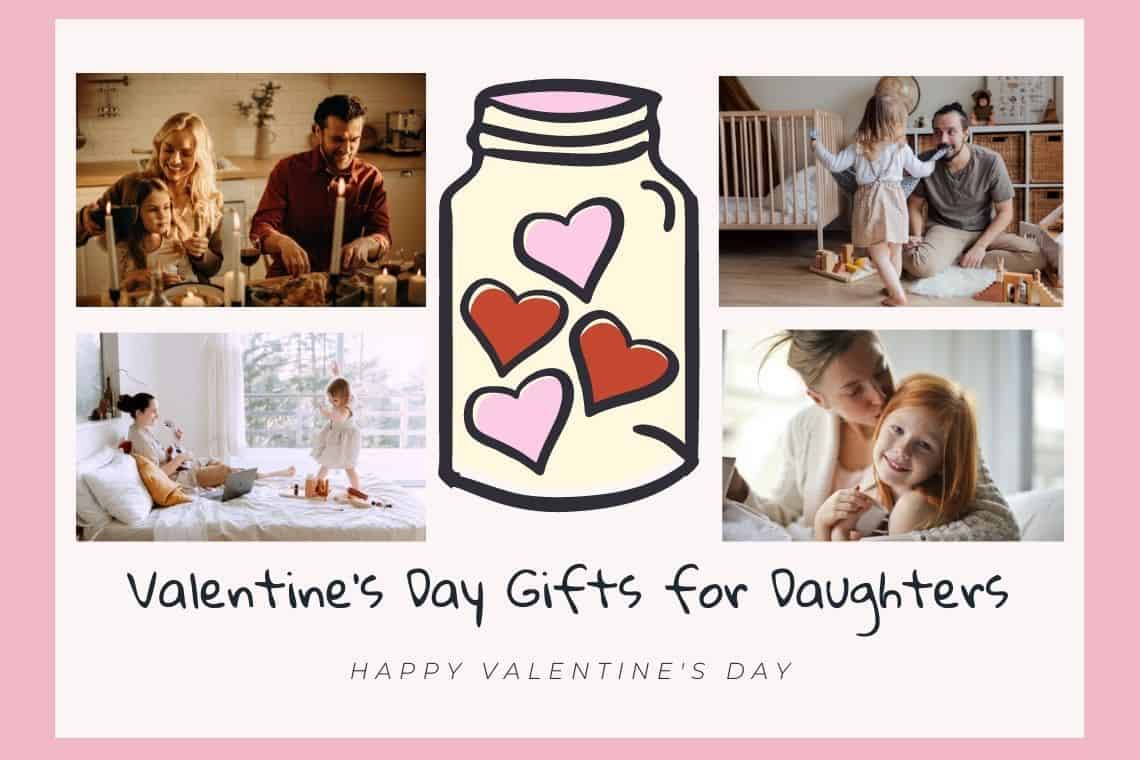 40 Loving Valentine Gift Ideas for A Wonderful Daughter (2022)