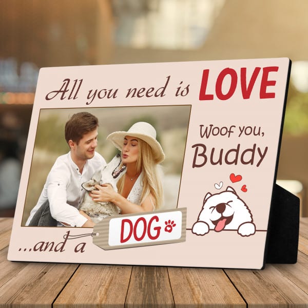 “All You Need is Love and A Dog” Plaque