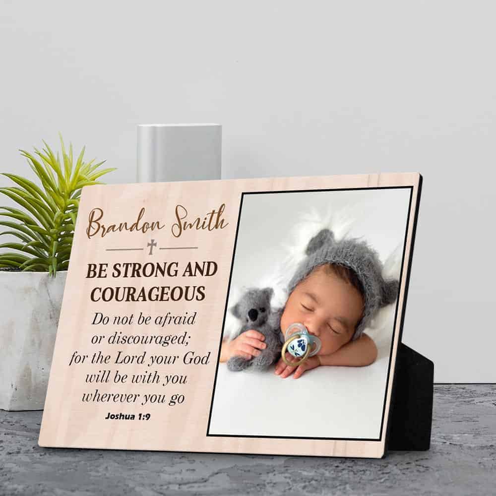 Be Strong And Courageous Custom Photo Desktop Plaque