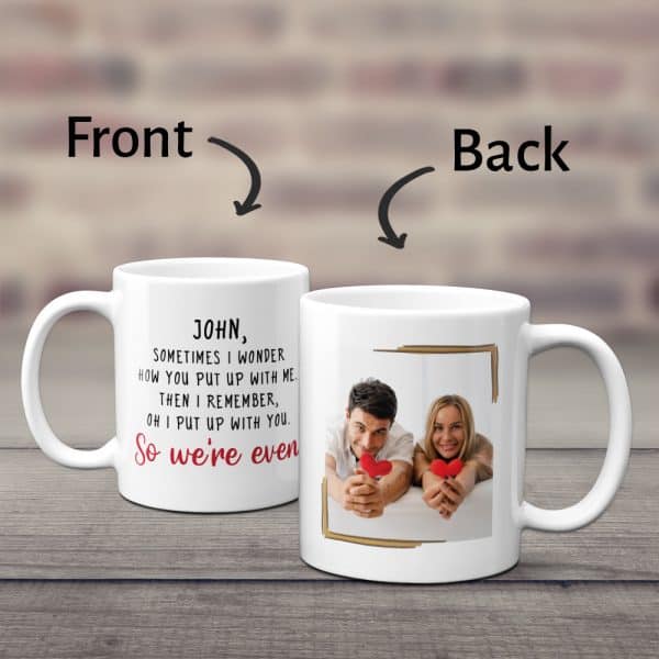 “Sometimes I Wonder How You Put Up with Me” Mug - good valentines day gifts for boyfriend