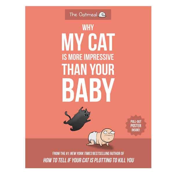 cat lover gifts: Why My Cat Is More Impressive Than Your Baby