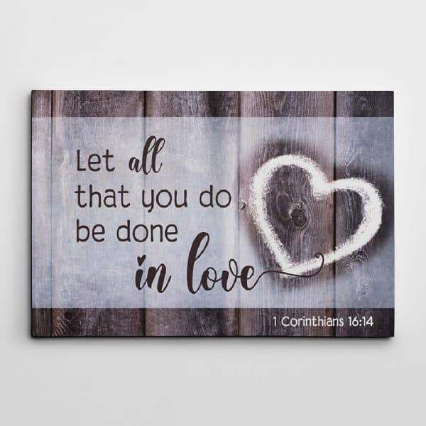 wedding blessing gift ideas: Let All That You Do Be Done In Love