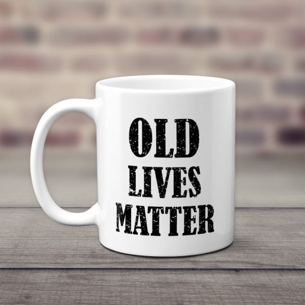 senior citizen gag gifts: Old Lives Matter Mug