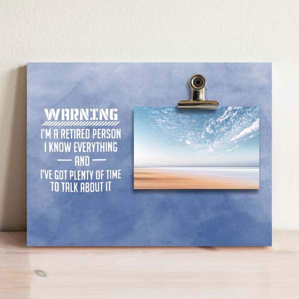 humorous retirement gifts: Warning Im A Retired Person Frame