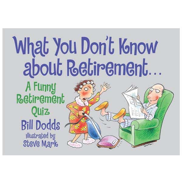 retirement funny gifts: What You Don't Know About Retirement