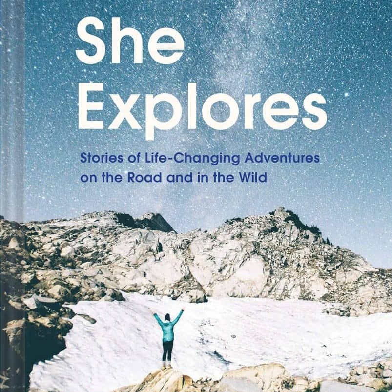 She Explores: Stories of Life-Changing Adventures