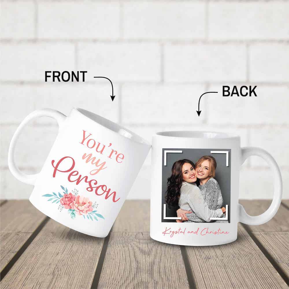 you are my person photo mug for best friends
