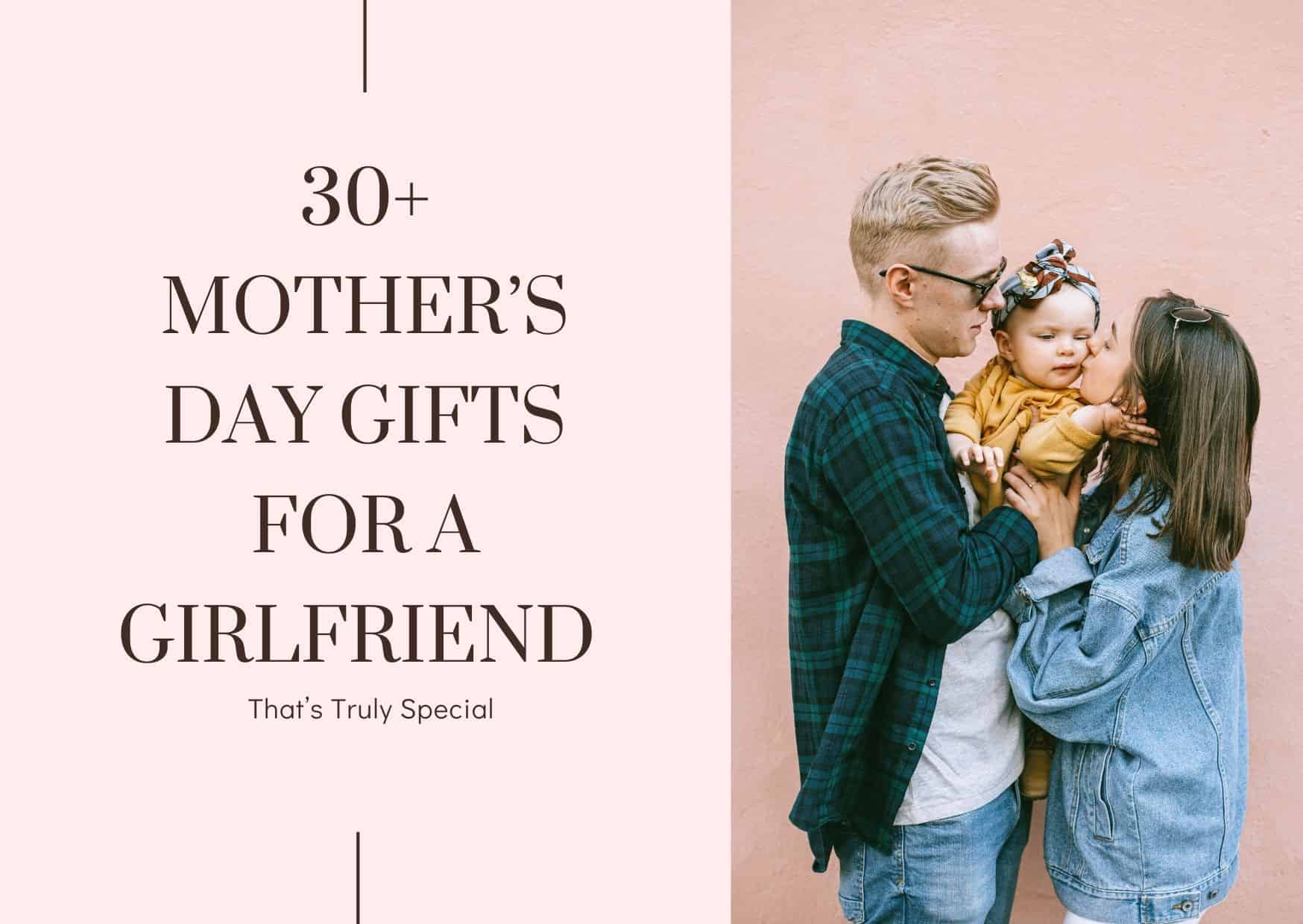 32 Best Mother’s Day Gifts for a Special Girlfriend in 2024