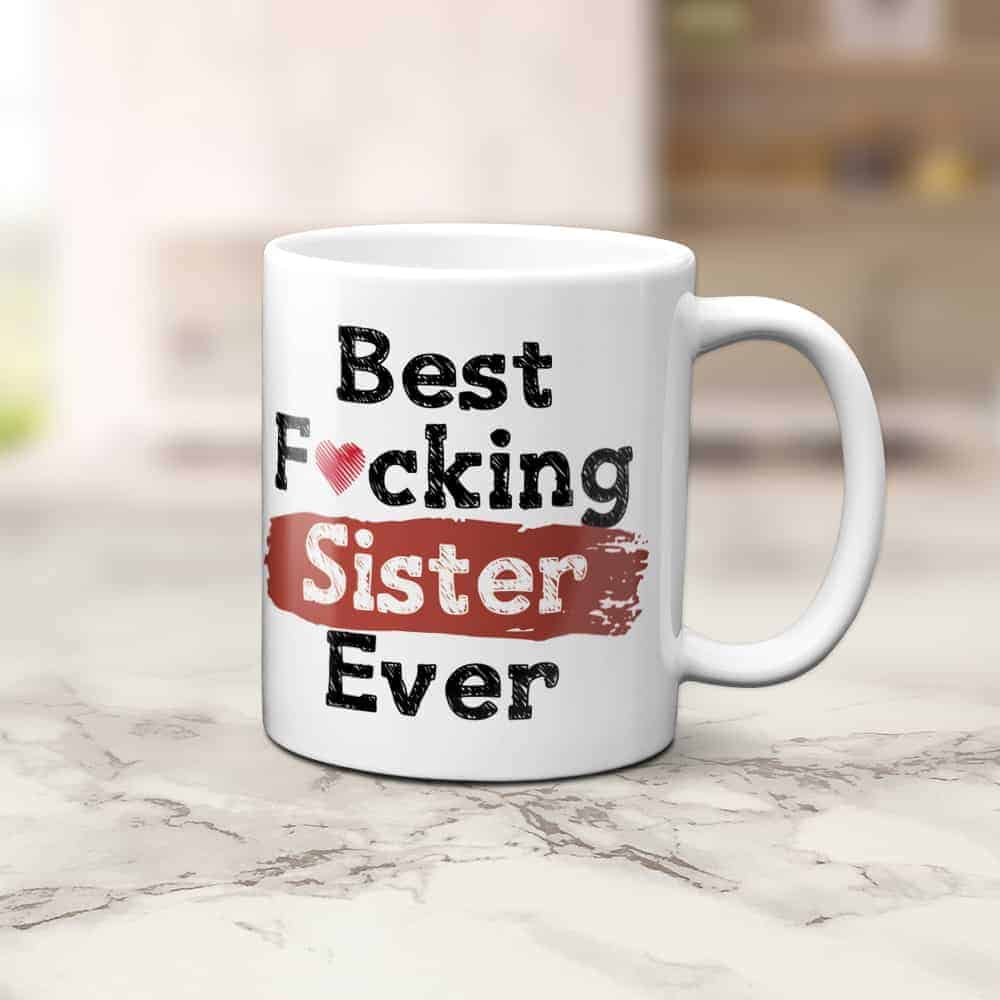 Funny Coffee Mug mothers day gift for your sister