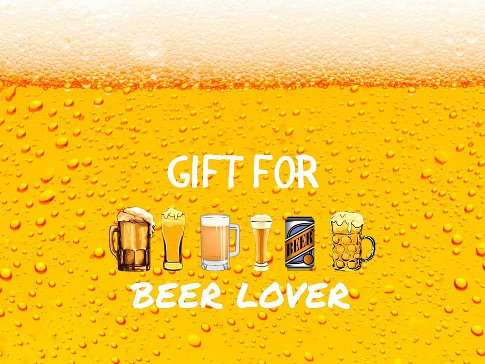 33+ Unique Gifts for Beer Lovers to Make Them “Beery” Happy (2022)