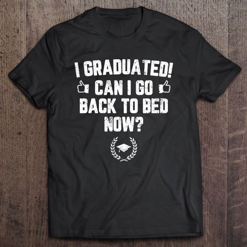 Funny Graduation Shirt cheap graduation gift ideas for friends