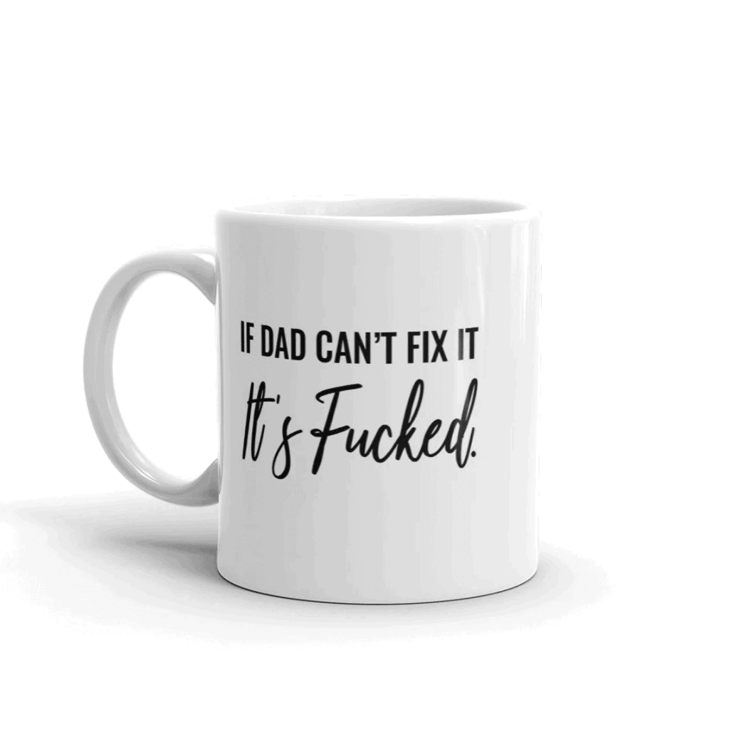 Funny Father's Day gift: If Dad Can’t Fix It Mug