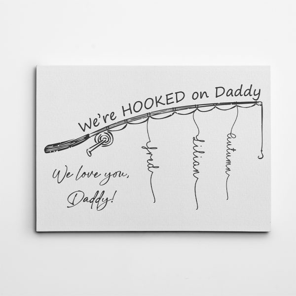 Funny Father’s Day gifts from kids: We’re Hooked On Daddy Canvas