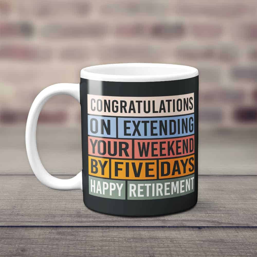 gag retirement gifts: extending your weekend coffee mug