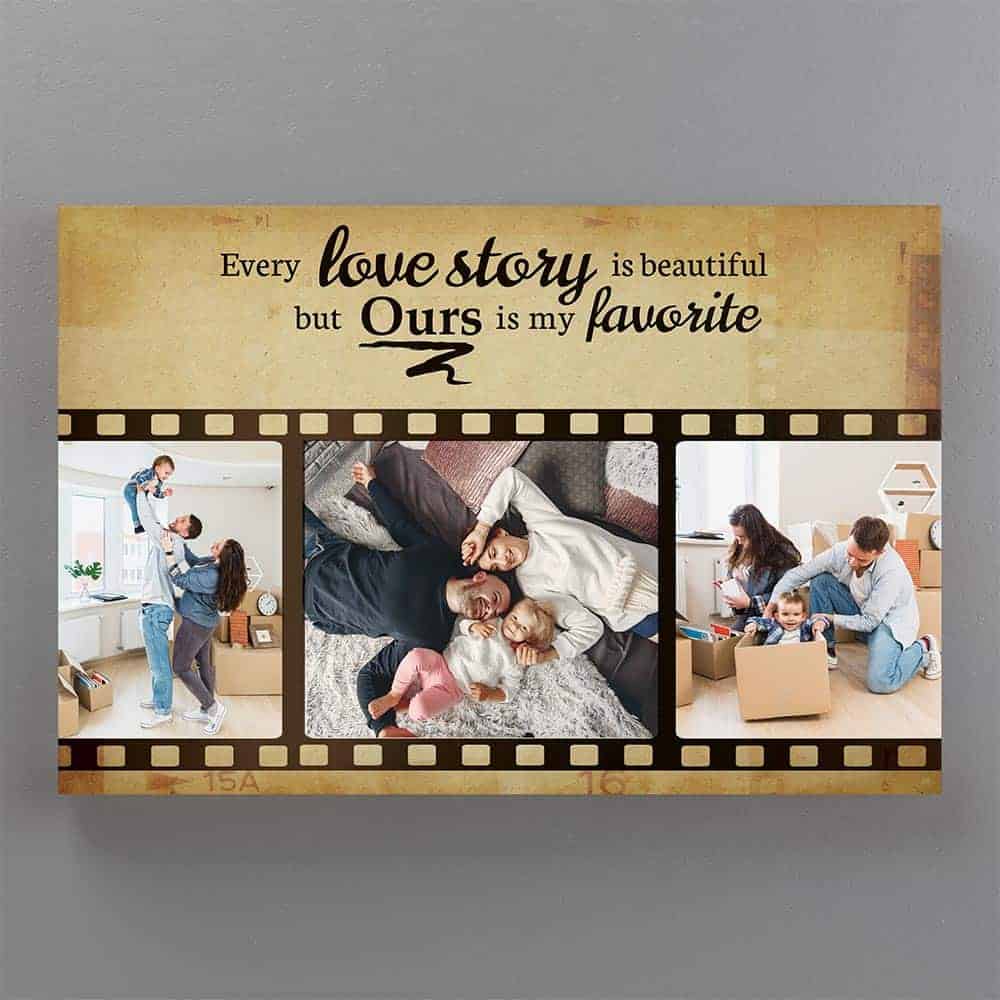 boyfriend gift ideas: Every Love Story Is Beautiful But Ours Is My Favorite – Photo Canvas Print