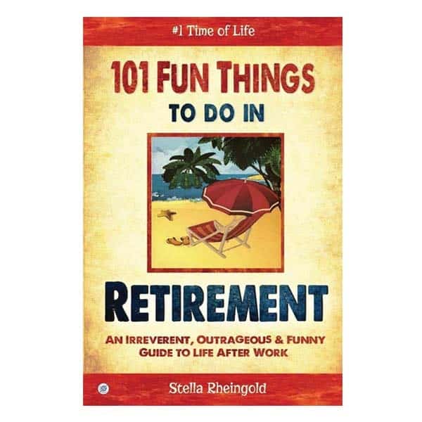 gifts for a woman retiring: 101 Fun Things to Do in Retirement